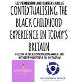 PART 1. CONTEXTUALISING THE BLACK CHILDHOOD EXPERIENCE IN TODAY'S BRITAIN