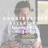 Ghostbusters: Afterlife (2021) | Victims and Villains #403