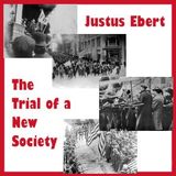 The Trial of a New Society by Justus Ebert | Full Audiobook | Audiobook Time
