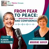 EP244: From Fear to Peace: Rebuilding Trust and Confidence with Maurine Xavier