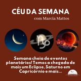 Céu da Semana 29/06 a 05/07 com Marcia Mattos Astrologia: Semana agitada no Céu, mais um Eclipse chegando!