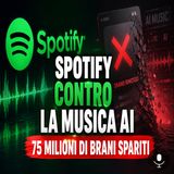 Spotify contro la musica AI, spariti 75 milioni di brani