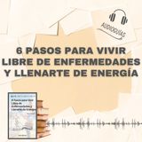 📕Guía 6 PASOS PARA VIVIR LIBRE DE ENFERMEDADES Y LLENARTE DE ENERGÍA _ Salud Integral + PDF 📥