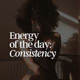 Energy of the Day: Consistency