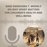 Rani Vanouska T. Modely on Why Sport Matters for Children’s Health and Well-Being