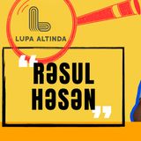 Lupa Altında - Rəsul Həsən