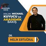 Akademik Bakış - Dr. Melik Ertugrul - İstinye Ünv. İ.İ.S.B. Fak. Ekonomi Bölüm Başkanı