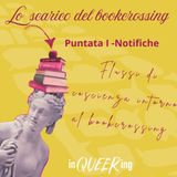 Lo scarico del bookcrossing - Ep.I  " Notifiche"