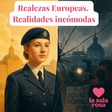 LSR T2. Rosa Exprés. La realidad incómoda de las casas reales europeas (septiembre 2025)