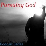 Pursuing God Part 2