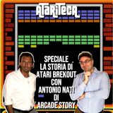 Ep.11 - Speciale ATARI BREAKOUT con Antonio Nati di ARCADE STORY