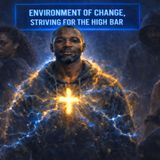 Environment Of Change_ Striving For The High Bar