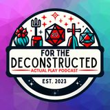 Deconstructing in the Dark (The Recap) Part 2