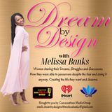 #DREAMBYDESIGN with Melissa Banks welcomes Kneika Robbins ~ #femaleentrepreneur #womensupportingwomen #womenshistorymonth @melissabanksco