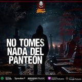 No te lleves nada del cementerio