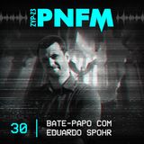 PNFM - EP030 - Bate-Papo com Eduardo Spohr