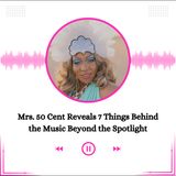 Mrs. 50 Cent Reveals 7 Things Behind the Music Beyond the Spotlight