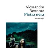 Alessandro Bertante "Pietra nera"