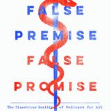 False Premise, False Promise - How Medicare For All Will Destroy Healthcare | Sally C. Pipes