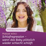 #241 - Schlafregression - wenn das Baby plötzlich wieder schlecht schläft