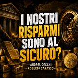 I NOSTRI RISPARMI SONO AL SICURO? - ANDREA CECCHI con ROBERTO CARASSO