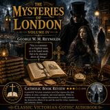 The Mysteries of London Vol. IV by George W. M. Reynolds | Classic Victorian Gothic Audiobook Part 2