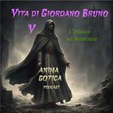 Capitolo V  "Attacco Ad Aristotele" -  Vita di Giordano Bruno