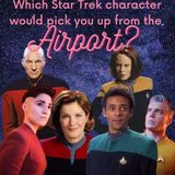 Which Star Trek Character Would Pick You Up From the Airport?
