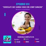 Chocolate que cambia vidas con Jenny Camacho de Xocolat and more |Ep 8 | T2 |