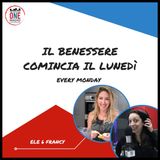 Ele e Francy conducono "Il Benessere comincia il lunedi'"