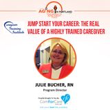 9/23/17: Julie Bucher, RN, with Caregiver Training Institute, LLC | Jumpstart Your Career: The Real Value of a Highly-Trained Caregiver