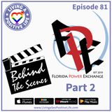 E81: Florida Power Exchange Behind the Scenes Part 2