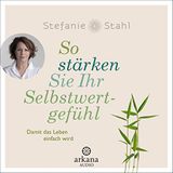 1️⃣ So stärken Sie Ihr Selbstwertgefühl von Stefanie Stahl Hörbuch Kostenlos