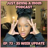 EP.72- 35 WEEK PREGNANCY UPDATE / I LOST MY JOB