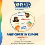 Ep.4 | PEACE - Diversity in Europe and European citizenship education