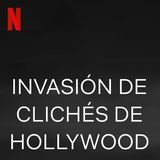 Invasión de clichés de Hollywood