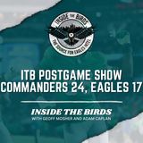 Inside The Birds Week 18 Postgame Show: Washington Commanders 24, Philadelphia Eagles 17
