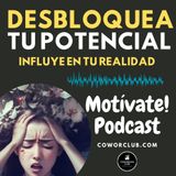 Desbloquea tu potencial con estos secretos - Influye en tus pensamientos, y en tu realidad