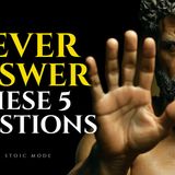 Never Even Think of Answering These Questions