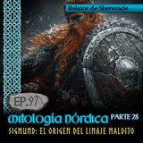 Ep. 97 Mitología Nórdica, Parte 28 · SIGMUND: EL ORIGEN DEL LINAJE MALDITO