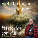 E24: Lo mejor y lo peor