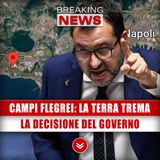 Campi Flegrei, La Terra Trema: La Decisione Del Governo! 