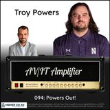 094: Powers Out! with Troy Powers