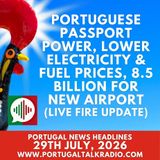 Portuguese passport power, lower electricity & fuel prices, 8.5 billion for new airport (live fire update)