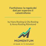 Factfulness: la regola dei dati per superare il catastrofismo (Hans Rosling, Ola Rosling, Anna Rosling Rönnlund)