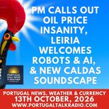 PM calls out oil price insanity, Leiria welcomes robots & AI, and new Caldas soundscape
