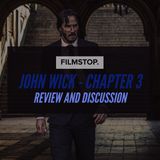 EP 16 - John Wick Chapter 3 - Review and Discussion