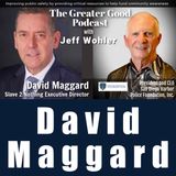 Dave Maggard LIVE on The Greater Good with Jeff Wohler Ep 421