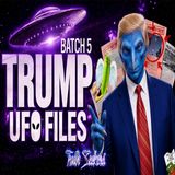 The Trump UFO files! Batch 5! Plus updates from THE UFO CIRCUS!