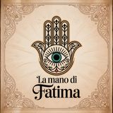 EXTRA: La Mano di Fatima